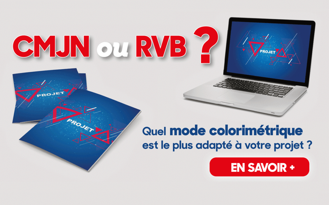 CMJN ou RVB ?  Telle est la question.